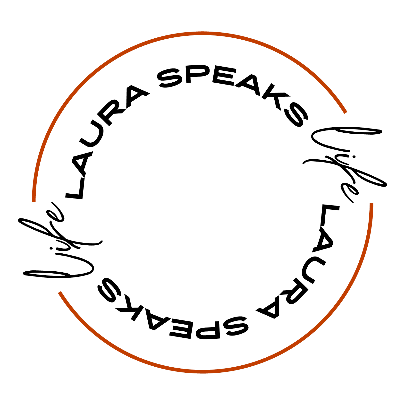 Burnt orange circle with the words Laura Speaks Life in the center.